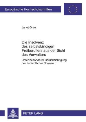 Cover: 9783631611876 | Die Insolvenz des selbstständigen Freiberuflers aus der Sicht des...