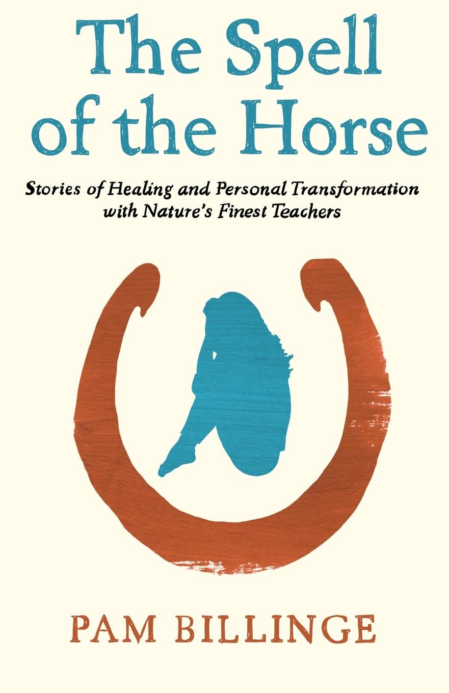 Cover: 9781838278670 | The Spell of the Horse | Pam Billinge | Taschenbuch | Englisch | 2022