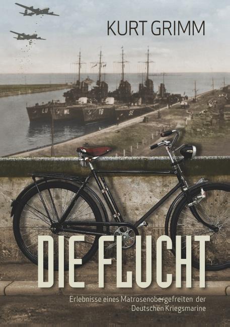 Cover: 9783746057774 | Die Flucht - Erlebnisse eines Matrosenobergefreiten der Deutschen...