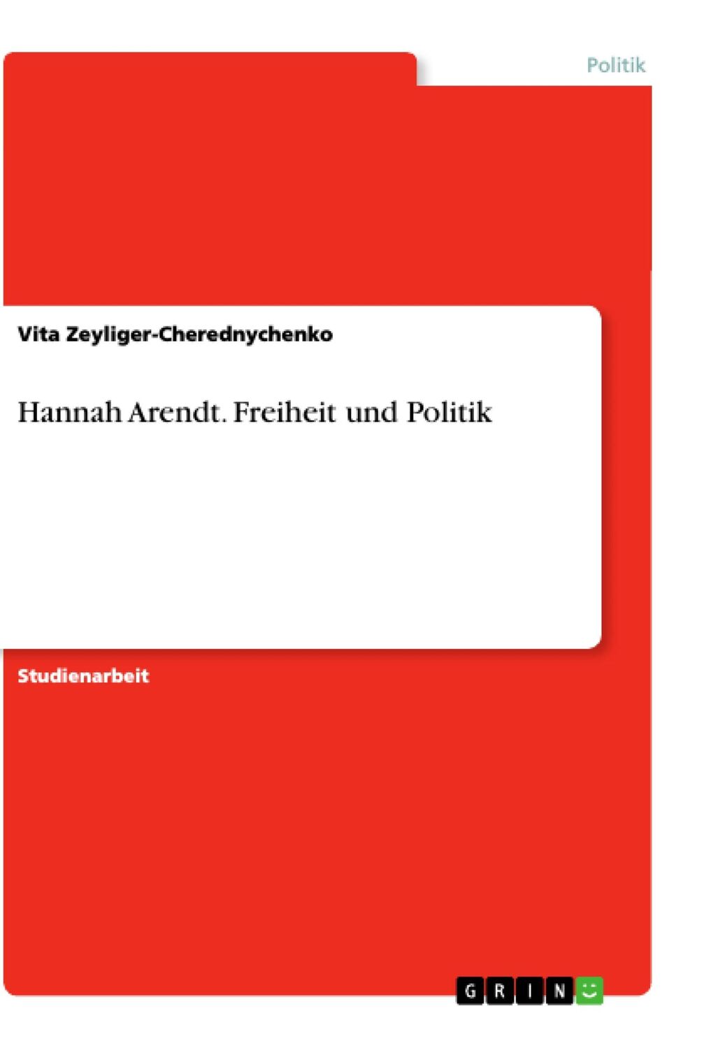 Cover: 9783668926929 | Hannah Arendt. Freiheit und Politik | Vita Zeyliger-Cherednychenko