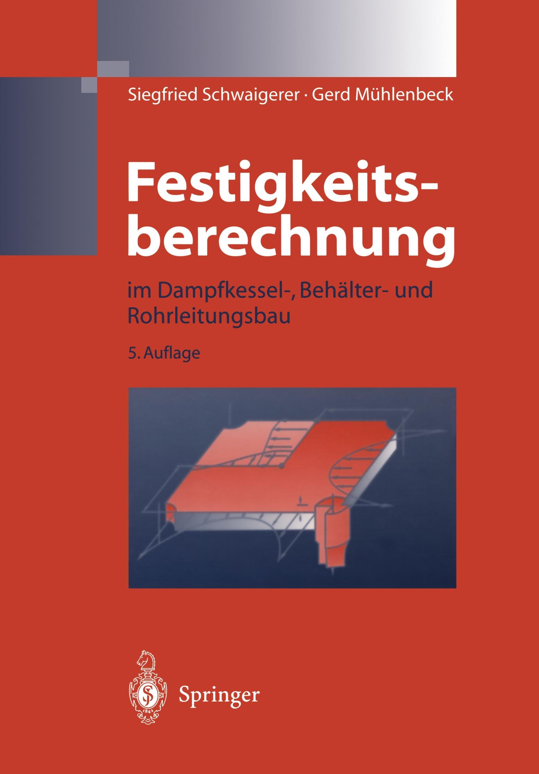 Cover: 9783642638459 | Festigkeitsberechnung | im Dampfkessel-, Behälter-und Rohrleitungsbau