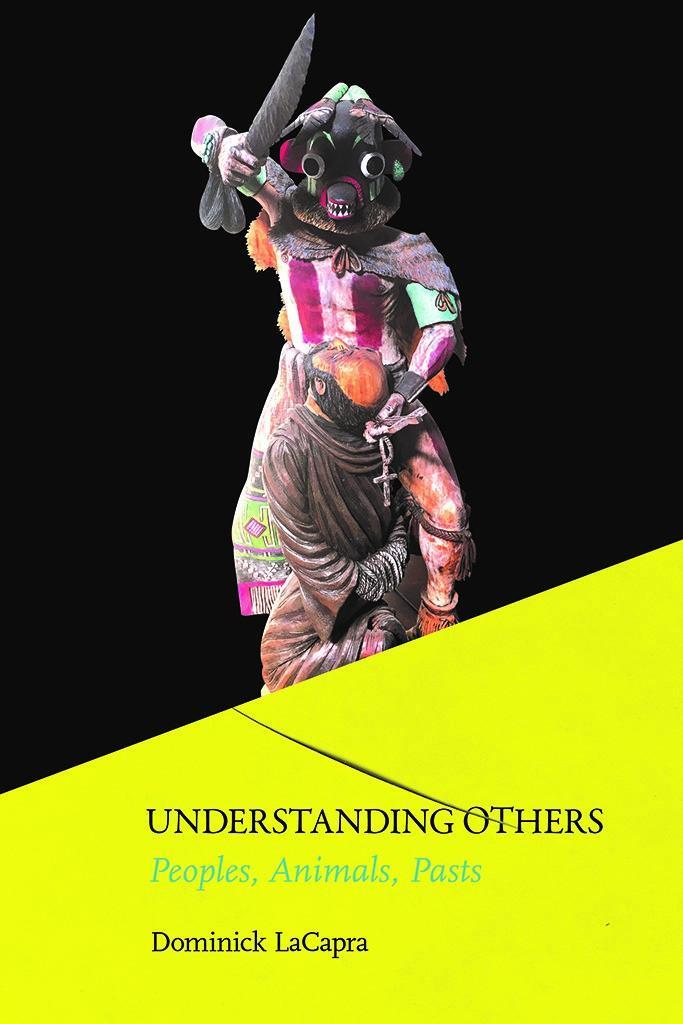 Cover: 9781501724923 | Understanding Others | Peoples, Animals, Pasts | Dominick LaCapra