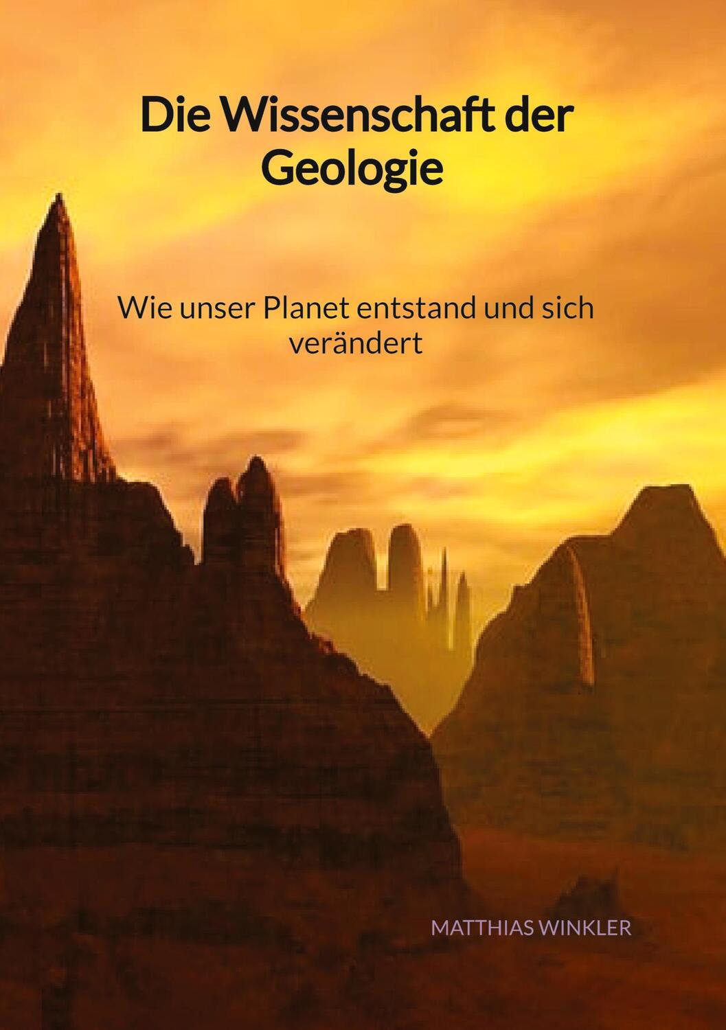 Cover: 9783347994706 | Die Wissenschaft der Geologie - Wie unser Planet entstand und sich...