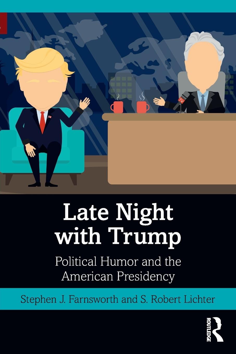 Cover: 9781138370654 | Late Night with Trump | Political Humor and the American Presidency