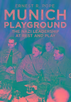 Cover: 9781781554548 | Munich Playground: The Nazi Leadership at Rest and Play | Pope | Buch