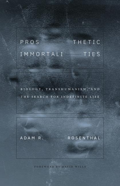 Cover: 9781517916589 | Prosthetic Immortalities | Adam R Rosenthal | Taschenbuch | Englisch