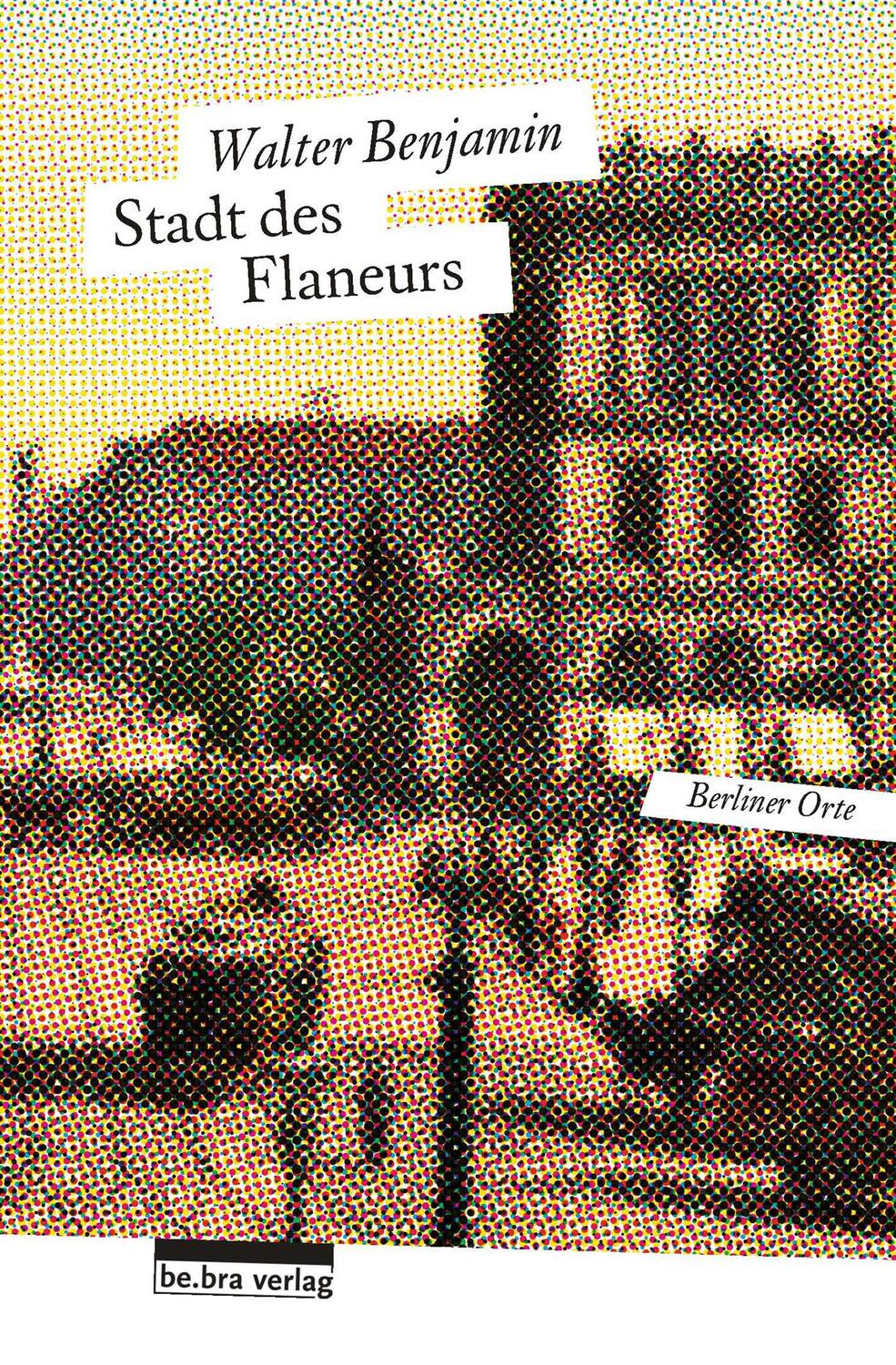 Cover: 9783898091312 | Stadt des Flaneurs | Berliner Orte | Walter Benjamin | Taschenbuch