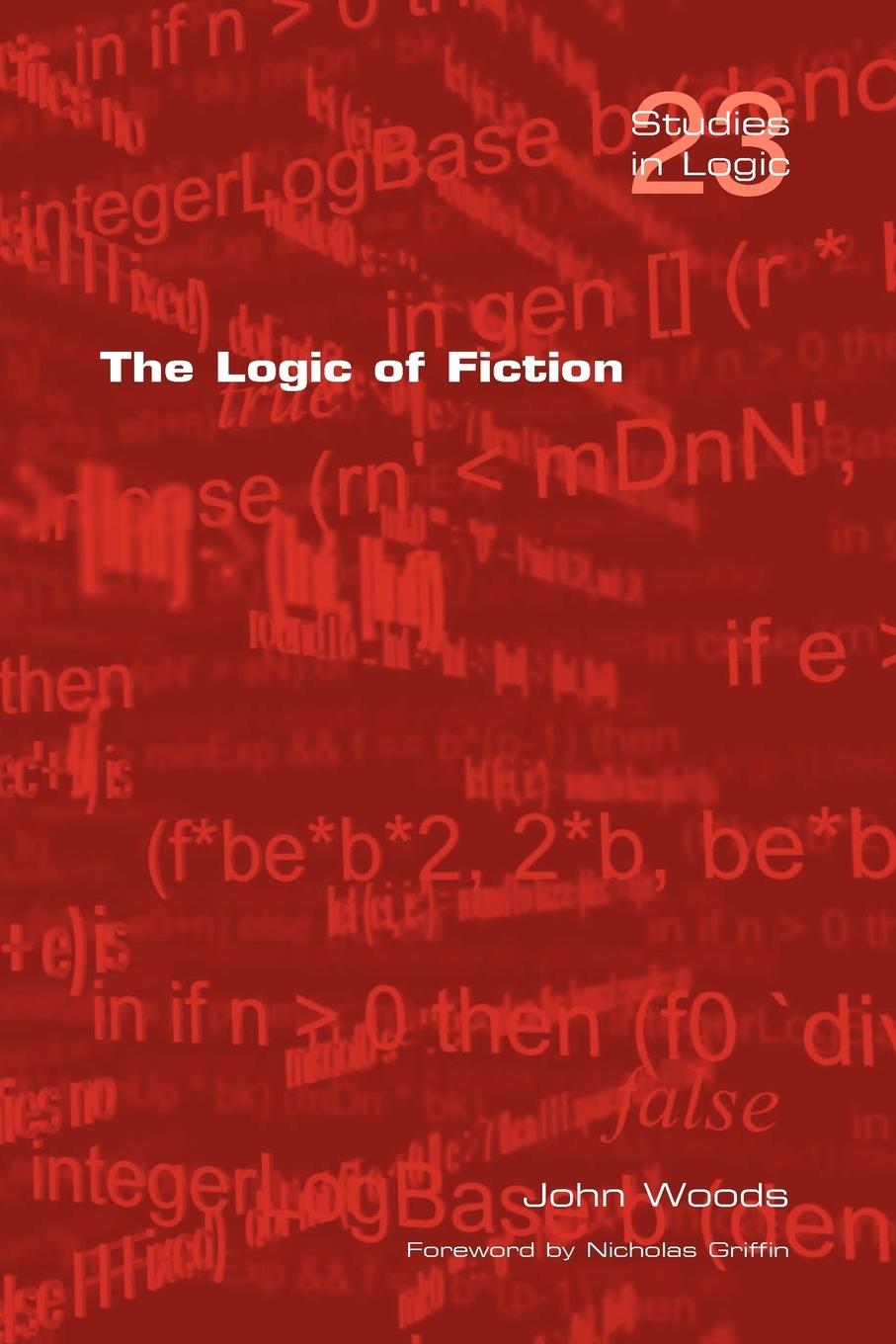 Cover: 9781904987994 | The Logic of Fiction | John Woods | Taschenbuch | Englisch | 2009