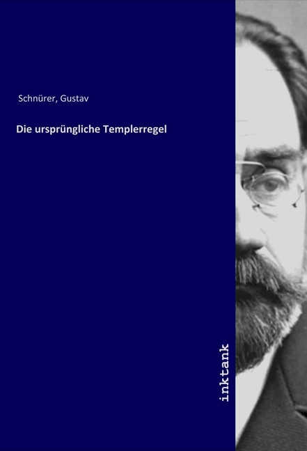 Cover: 9783750329287 | Die ursprüngliche Templerregel | Gustav Schnürer | Taschenbuch