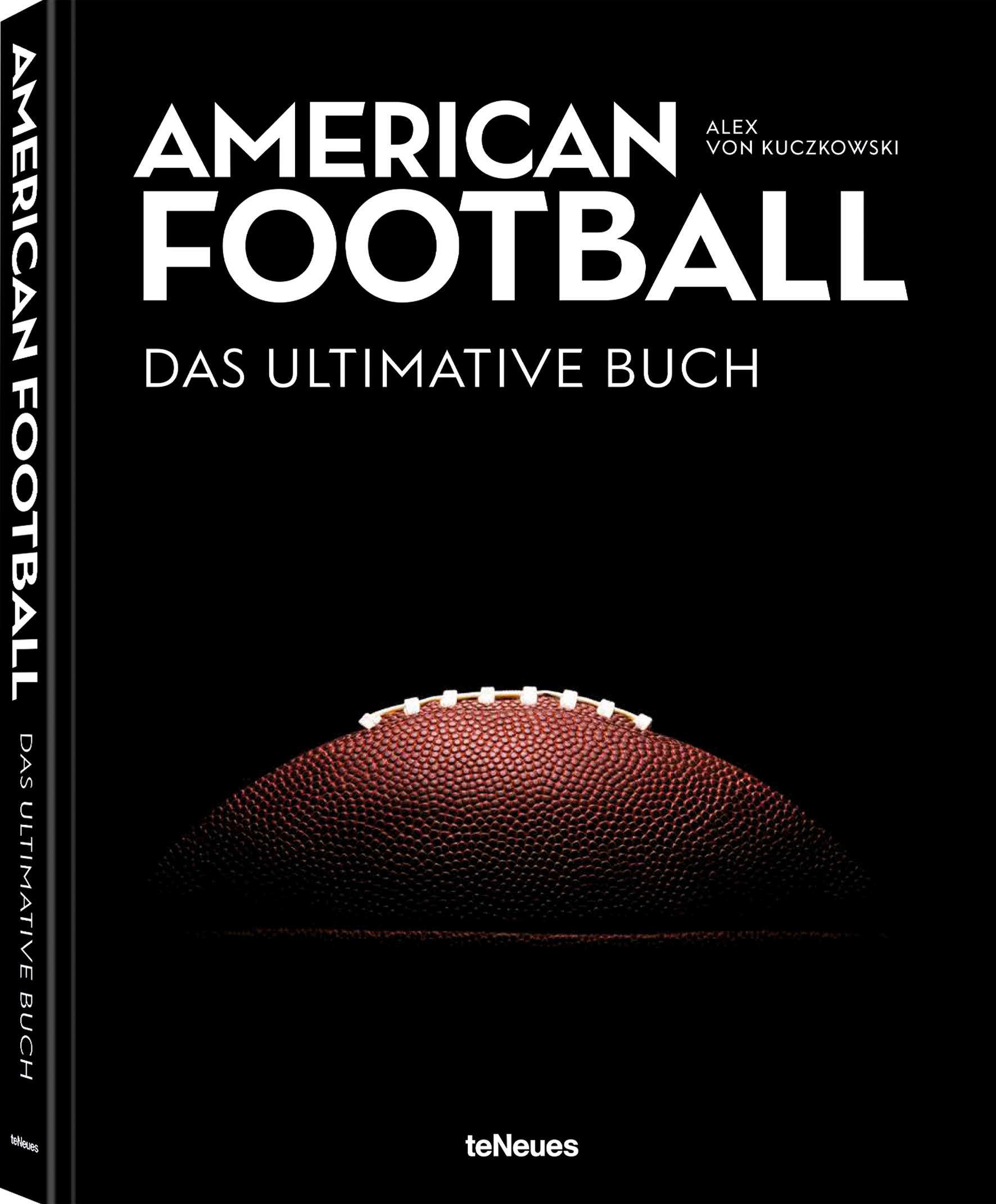 Cover: 9783961716630 | American Football - Das ultimative Buch | Alex von Kuczkowski | Buch