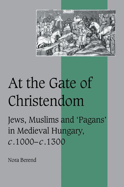 Cover: 9780521027205 | At the Gate of Christendom | Nora Berend (u. a.) | Taschenbuch | 2006