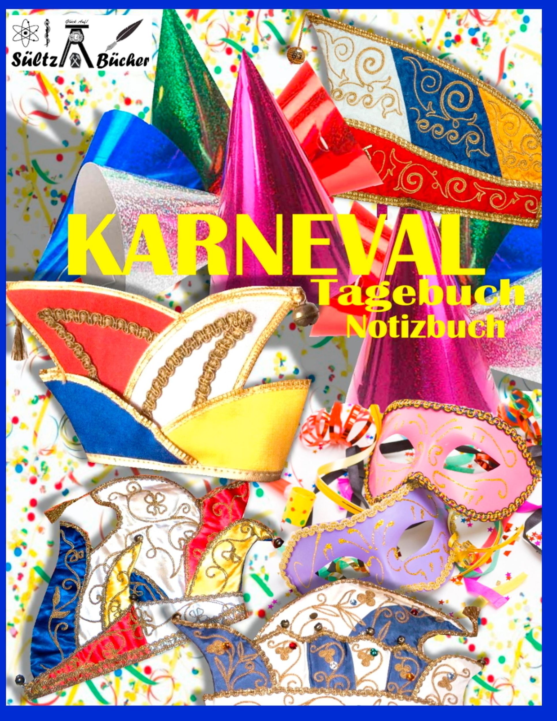 Cover: 9783748156840 | KARNEVAL - TAGEBUCH - NOTIZBUCH - Fastnacht - Fasnacht - Fasnet -...