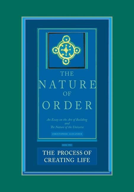 Cover: 9780972652926 | The Process of Creating Life: An Essay on the Art of Building and...