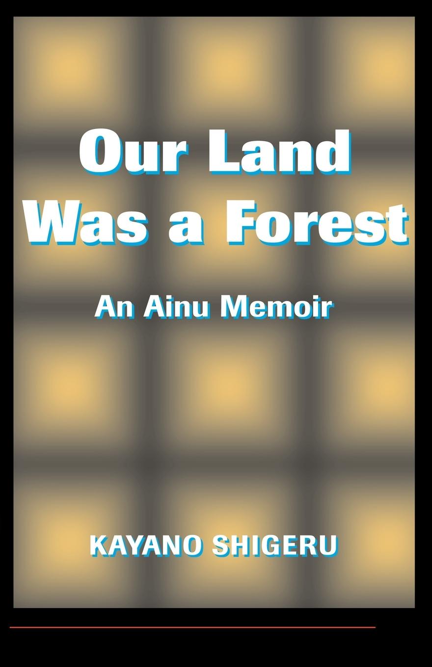 Cover: 9780813318806 | Our Land Was A Forest | An Ainu Memoir | Kayano Shigeru (u. a.) | Buch