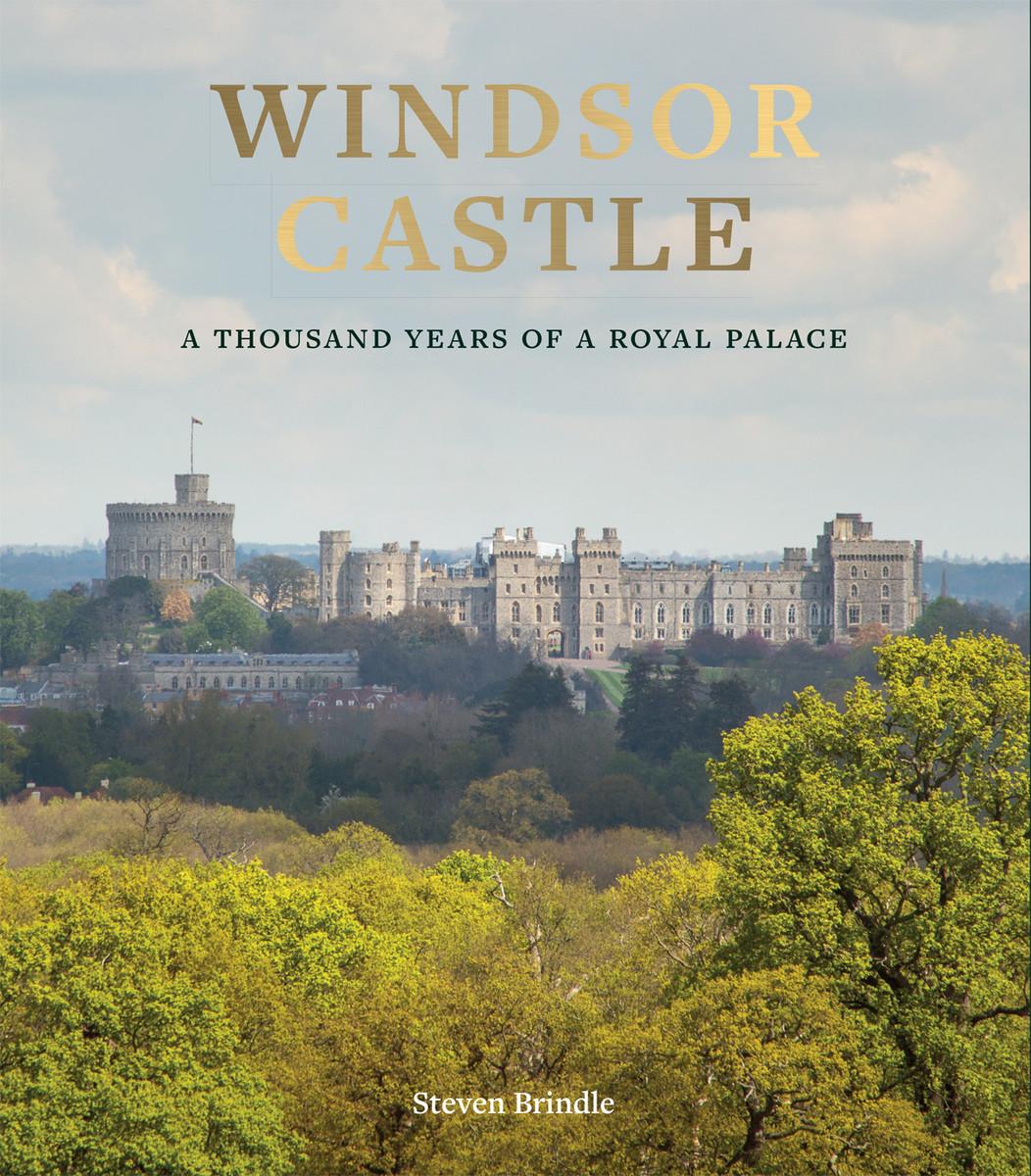 Cover: 9781909741249 | Windsor Castle | A Thousand Years of a Royal Palace | Steven Brindle