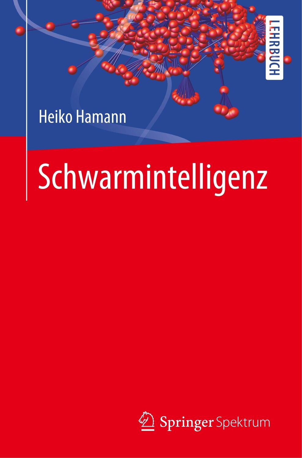 Cover: 9783662589601 | Schwarmintelligenz | Heiko Hamann | Taschenbuch | xii | Deutsch | 2019