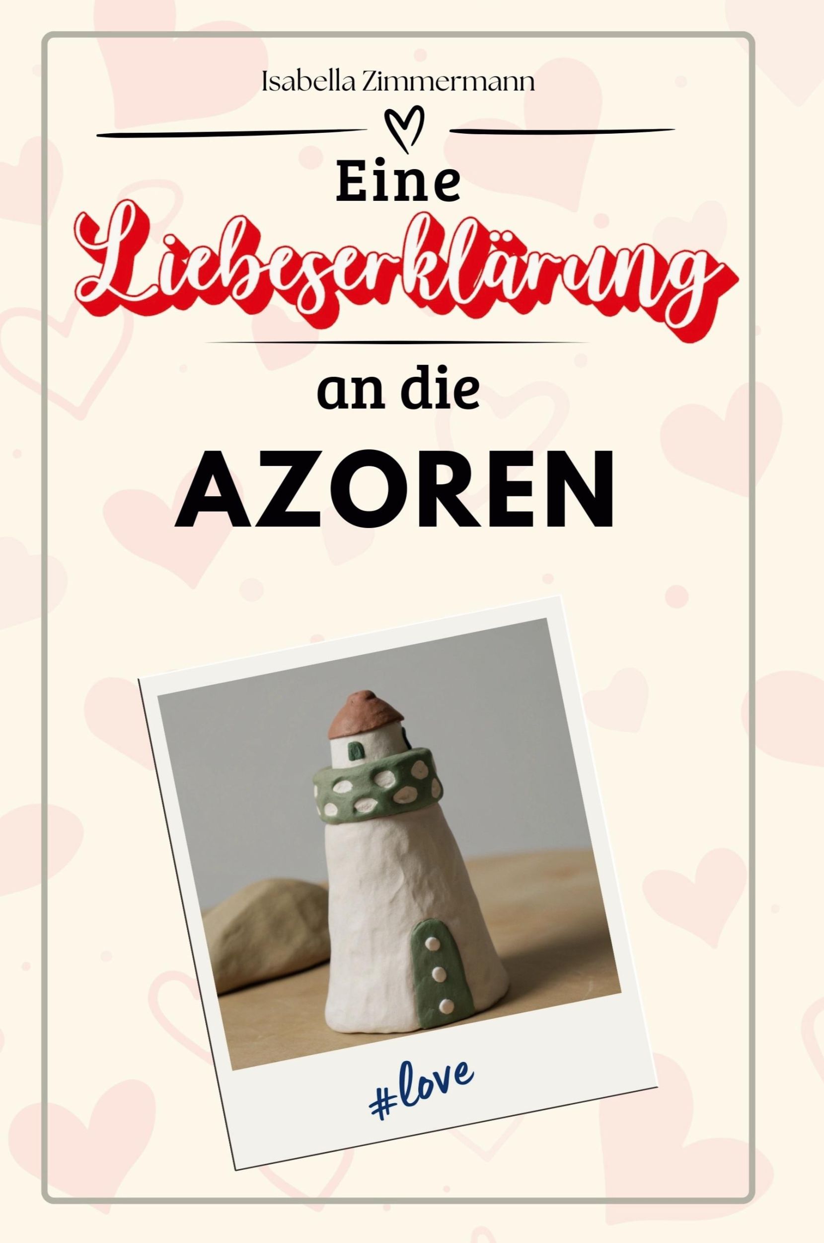 Cover: 9783759156792 | Eine Liebeserklärung an die Azoren | Isabella Zimmermann | Taschenbuch