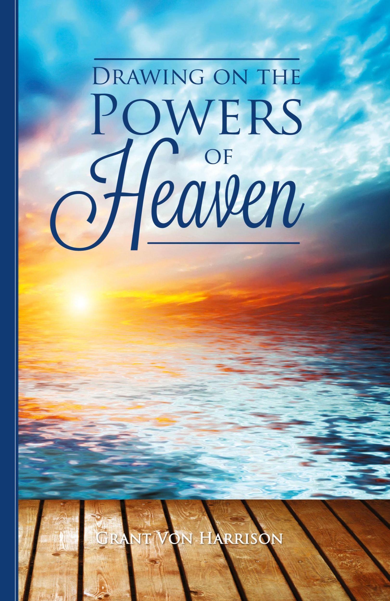 Cover: 9780910558006 | Drawing on the Powers of Heaven | Grant von Harrison | Taschenbuch