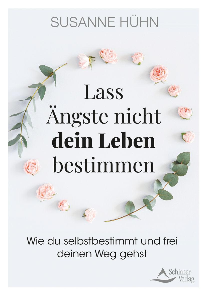 Cover: 9783843415040 | Lass Ängste nicht dein Leben bestimmen | Susanne Hühn | Taschenbuch