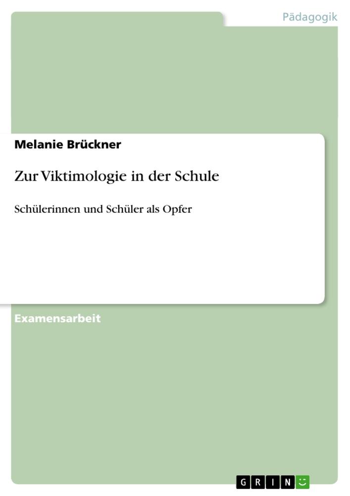 Cover: 9783656062851 | Zur Viktimologie in der Schule | Schülerinnen und Schüler als Opfer