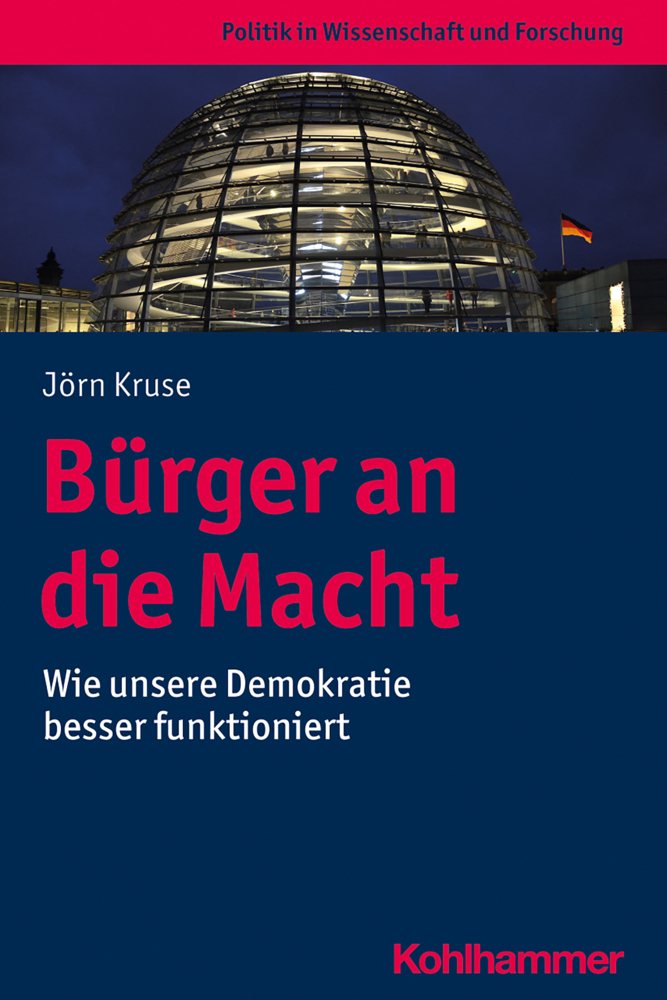 Cover: 9783170388796 | Bürger an die Macht | Wie unsere Demokratie besser funktioniert | Buch