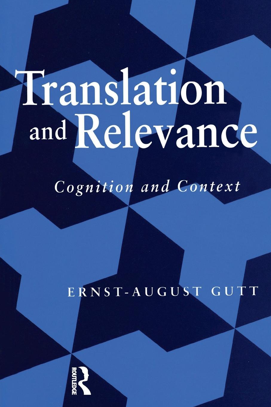 Cover: 9781900650229 | Translation and Relevance | Cognition and Context | Ernst-August Gutt