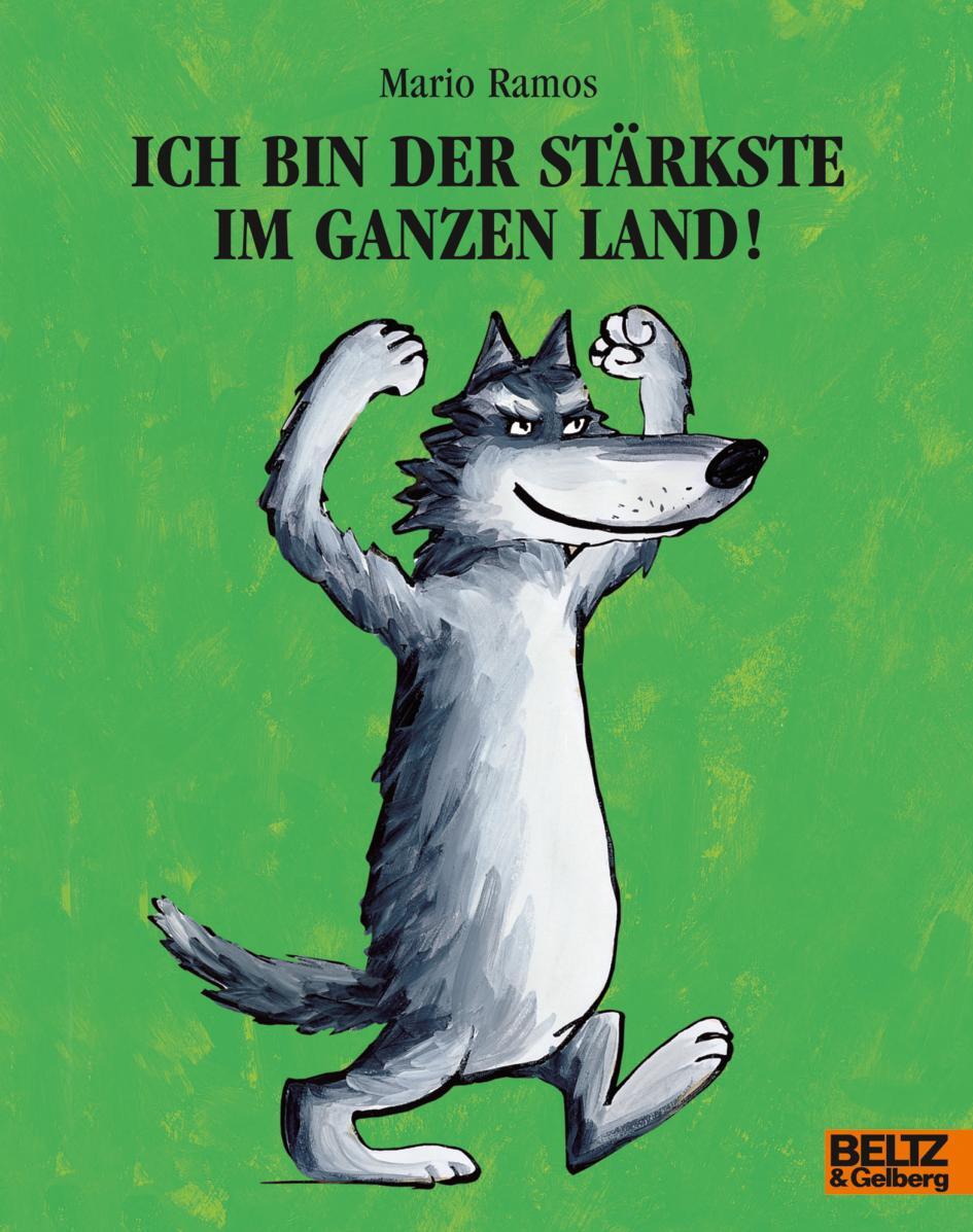 Cover: 9783407760418 | Ich bin der Stärkste im ganzen Land | Mario Ramos | Taschenbuch | 2015