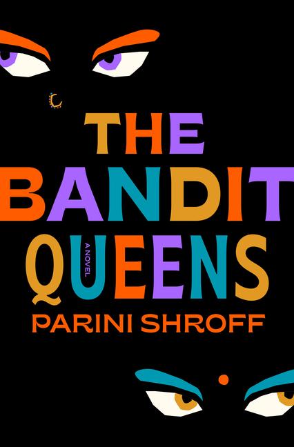 Cover: 9780593498958 | Bandit Queens | A Novel | Parini Shroff | Buch | Englisch | 2023