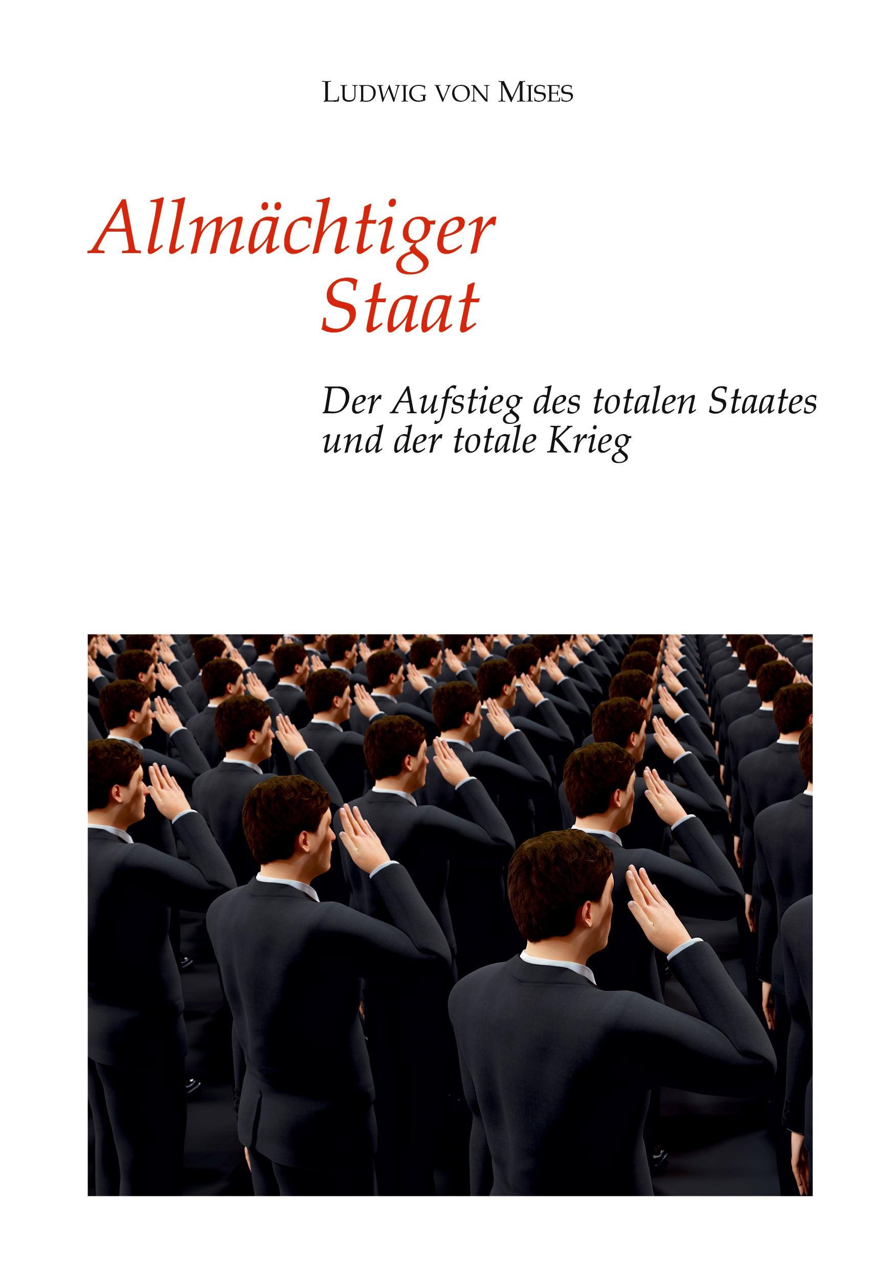 Cover: 9783347745612 | Allmächtiger Staat | Ludwig Von Mises | Buch | 452 S. | Deutsch | 2022