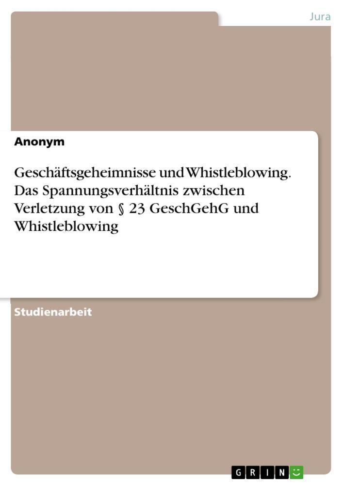 Cover: 9783346546944 | Geschäftsgeheimnisse und Whistleblowing. Das Spannungsverhältnis...