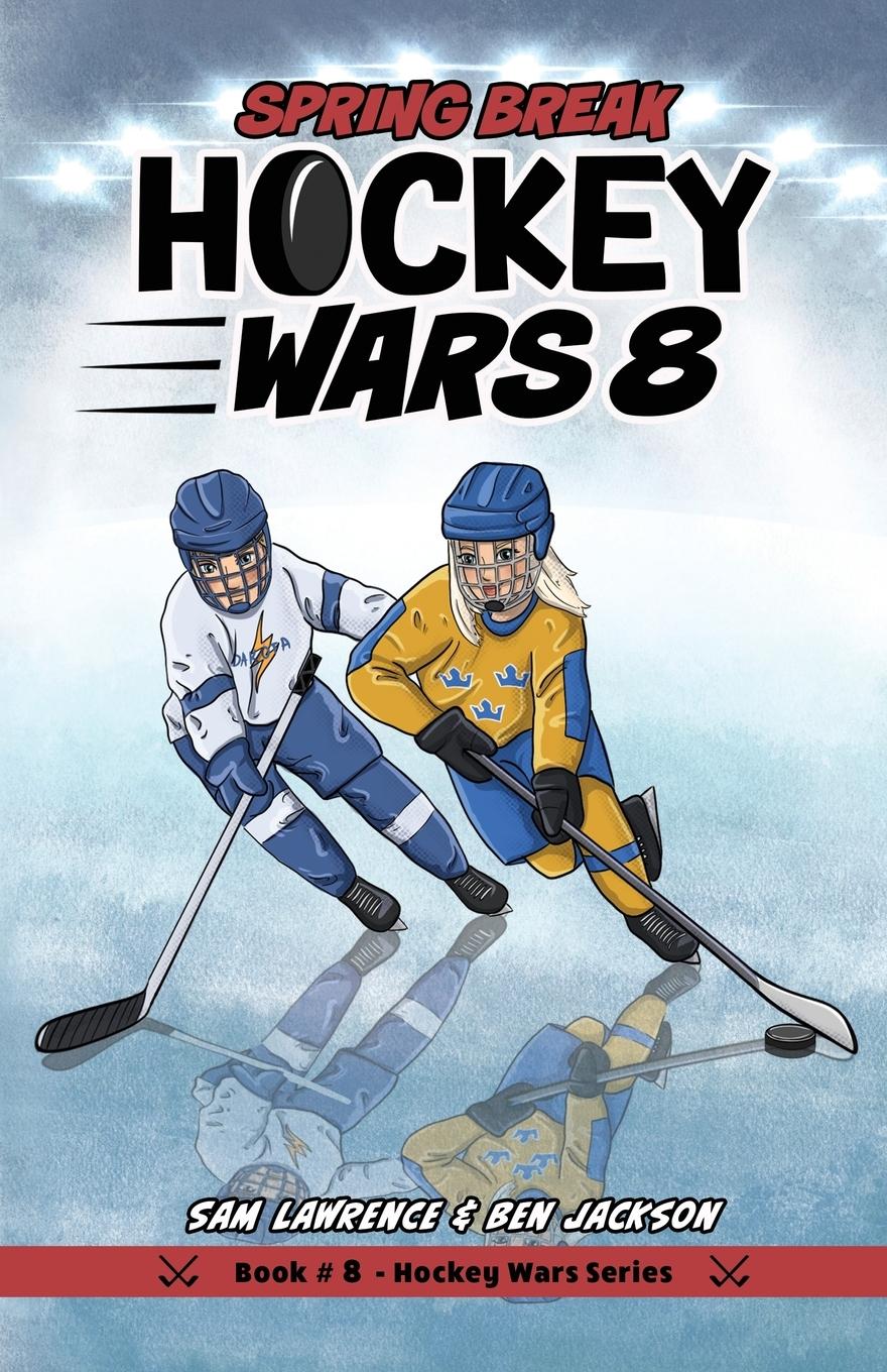 Cover: 9781988656465 | Hockey Wars 8 | Spring Break | Sam Lawrence (u. a.) | Taschenbuch