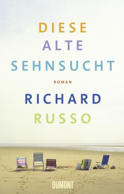 Cover: 9783832195397 | Diese alte Sehnsucht | Roman | Richard Russo | Buch | 350 S. | Deutsch