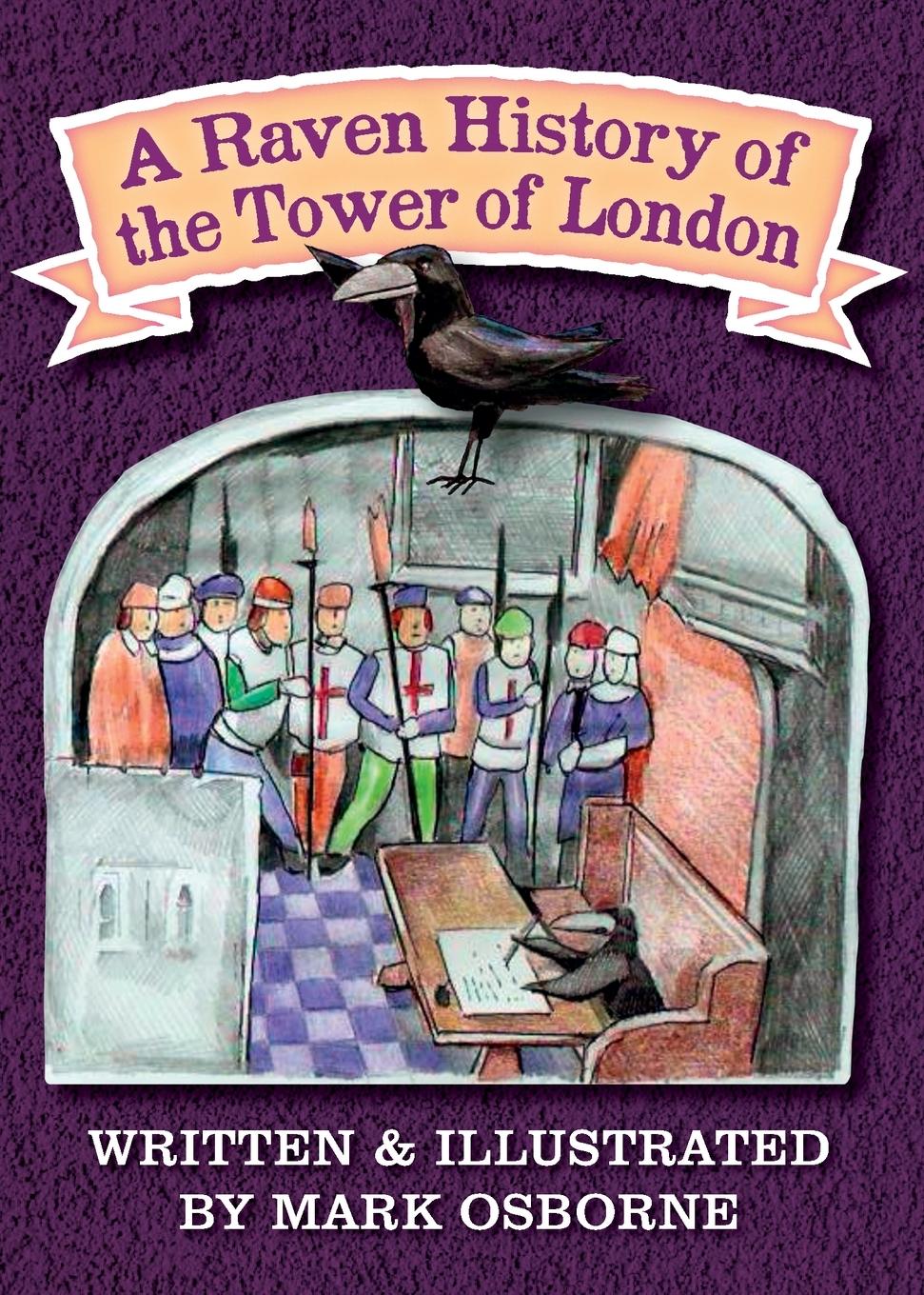 Cover: 9781527283480 | A Raven History of the Tower of London | Mark Osborne | Taschenbuch