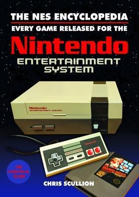 Cover: 9781526737793 | The NES Encyclopedia: Every Game Released for the Nintendo...