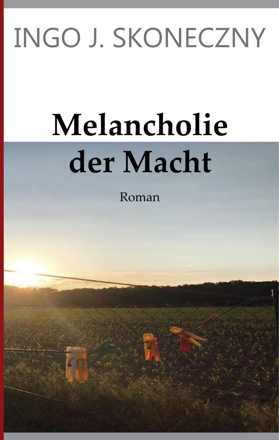 Cover: 9783749468058 | Melancholie der Macht | Ingo J. Skoneczny | Buch | 264 S. | Deutsch