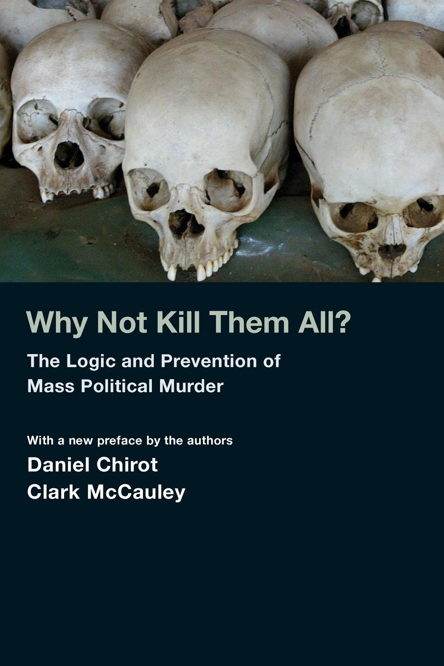 Cover: 9780691145945 | Why Not Kill Them All? | Daniel Chirot (u. a.) | Taschenbuch | 2010