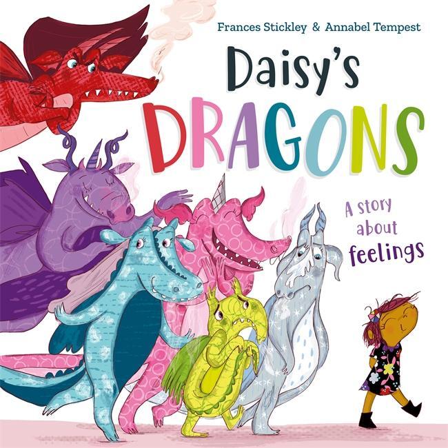 Cover: 9781787418974 | Daisy's Dragons | a story about feelings | Frances Stickley | Buch