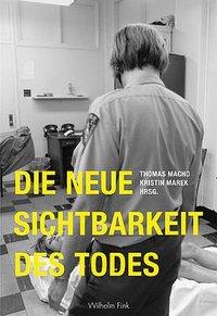 Cover: 9783770544141 | Die neue Sichtbarkeit des Todes | Thomas Macho | Buch | 607 S. | 2007