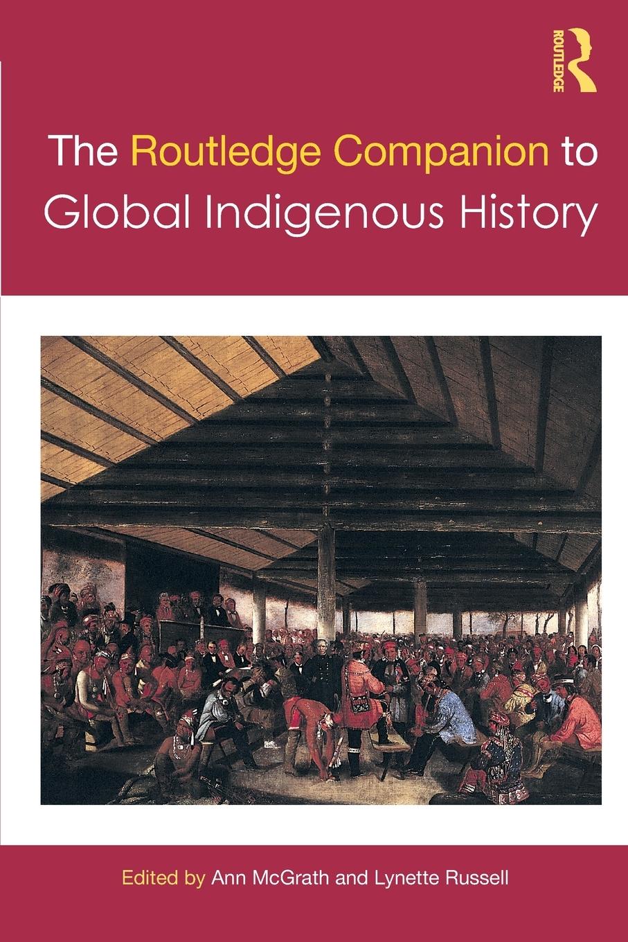 Cover: 9781032077406 | The Routledge Companion to Global Indigenous History | McGrath (u. a.)