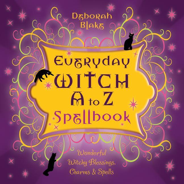 Cover: 9780738719702 | Everyday Witch A to Z Spellbook | Deborah Blake | Taschenbuch | 2010