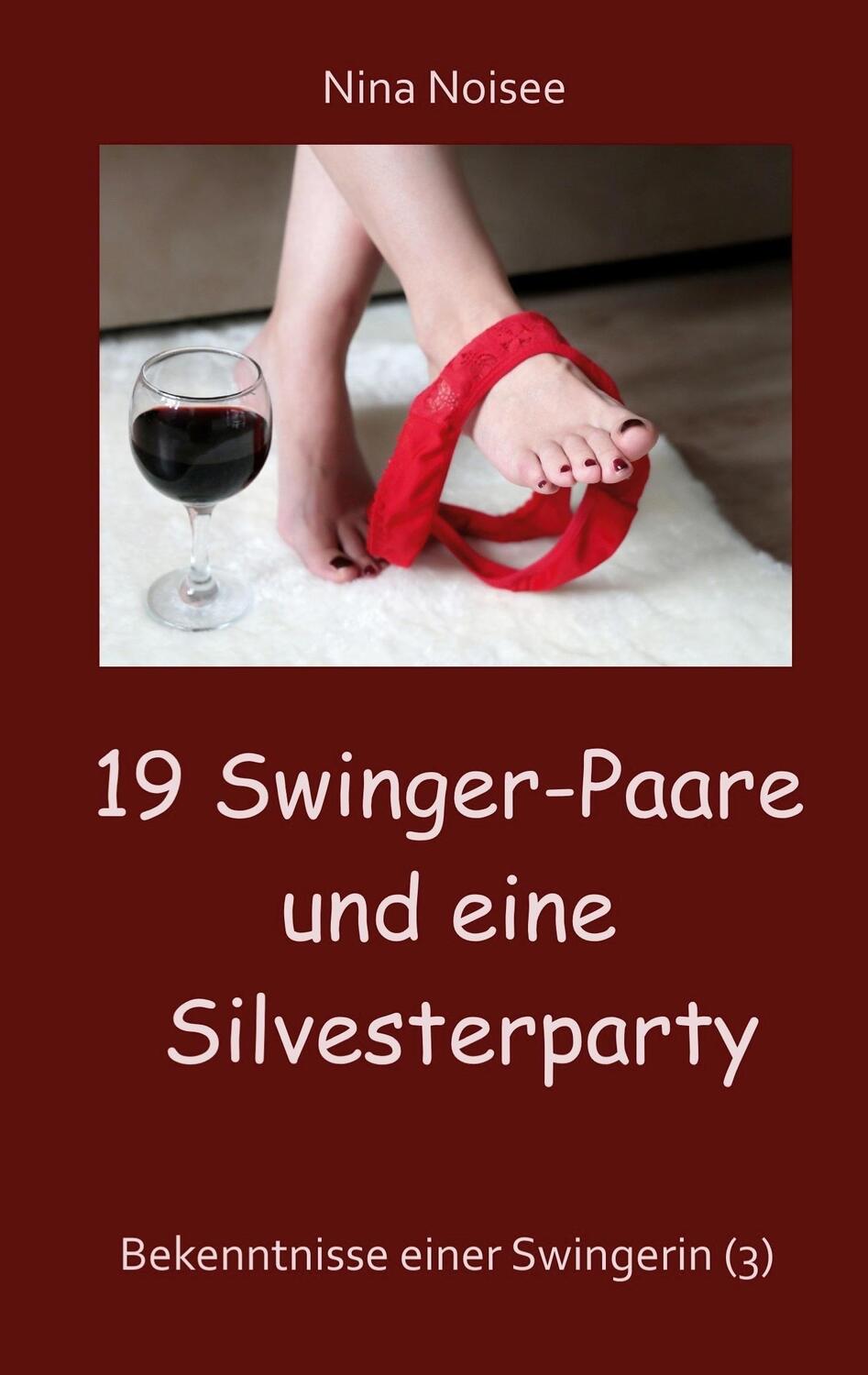 Cover: 9783752644975 | 19 Swinger-Paare und eine Silvesterparty | Nina Noisee | Taschenbuch