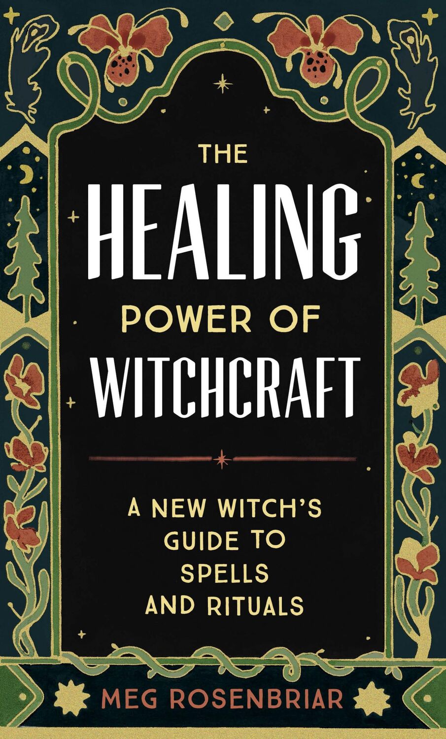 Cover: 9780593196809 | The Healing Power of Witchcraft: A New Witch's Guide to Spells and...