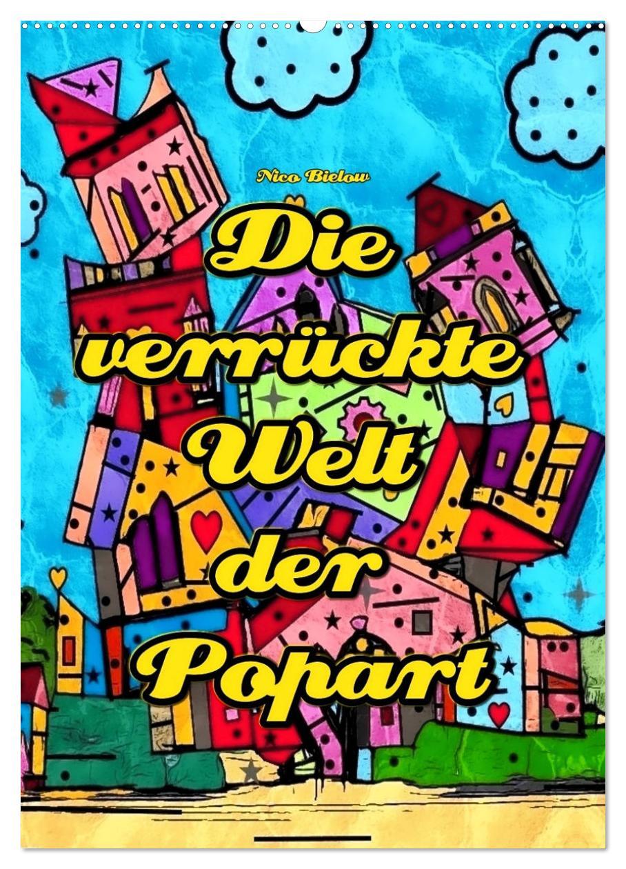 Cover: 9783435989096 | Die verrückte Welt der Popart von Nico Bielow (Wandkalender 2025...