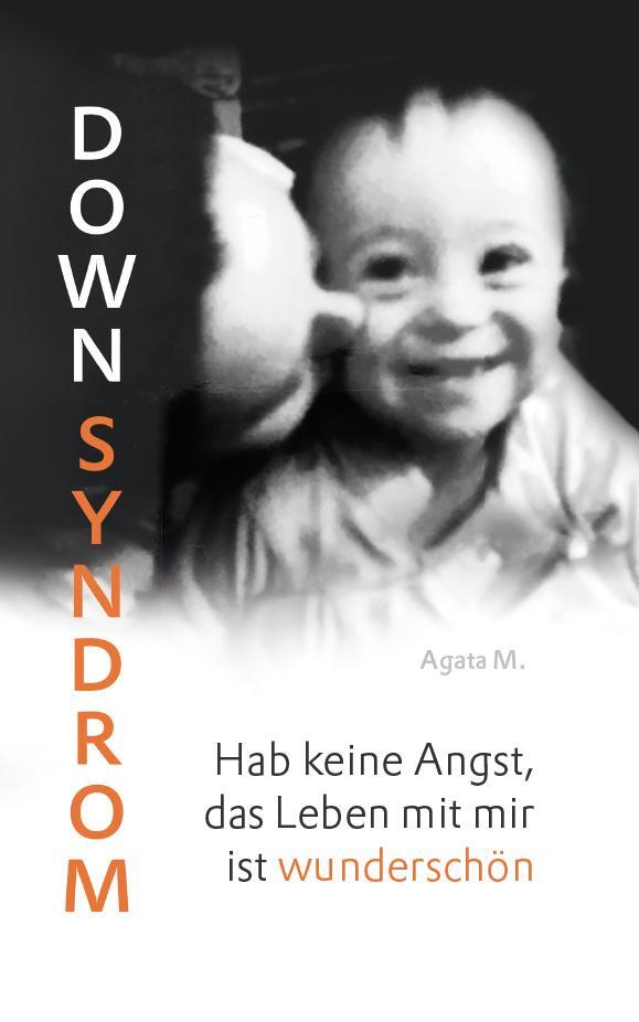 Cover: 9783991255185 | Down Syndrom | Hab keine Angst, das Leben mit mir ist wunderschön | M.