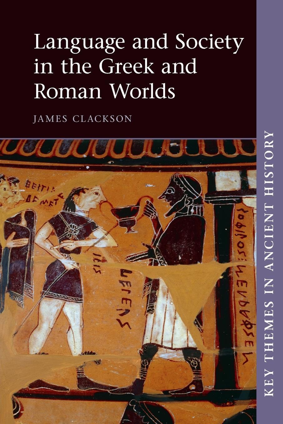 Cover: 9780521140669 | Language and Society in the Greek and Roman Worlds | James Clackson