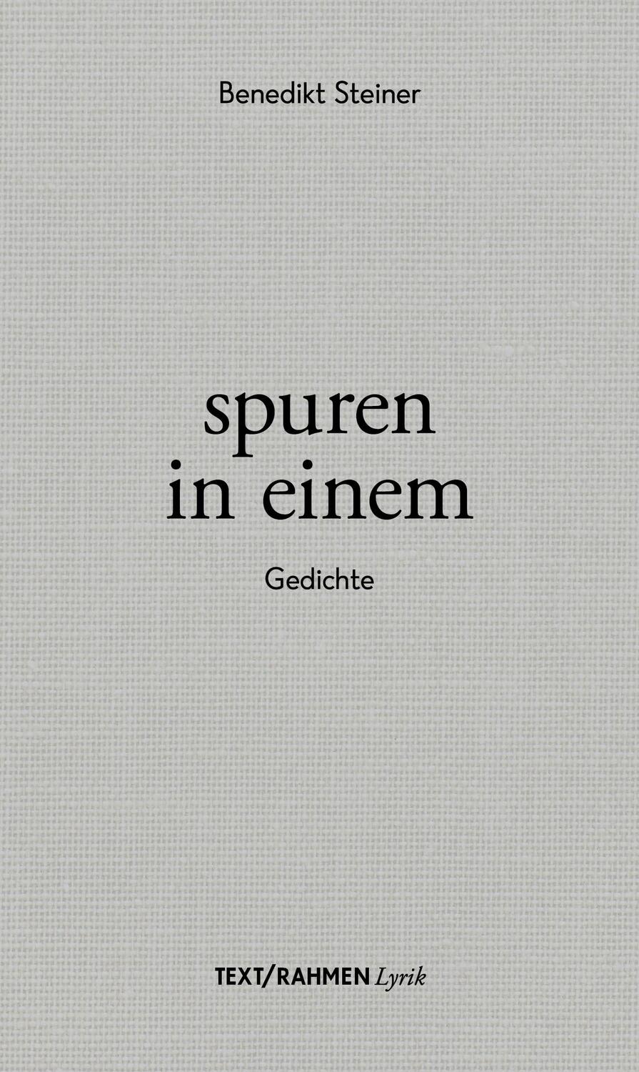 Cover: 9783903365100 | spuren in einem | Benedikt Steiner | Buch | TEXT/RAHMEN / Kleinod