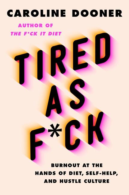 Cover: 9780063052970 | Tired as F*ck | Caroline Dooner | Buch | Gebunden | Englisch | 2022