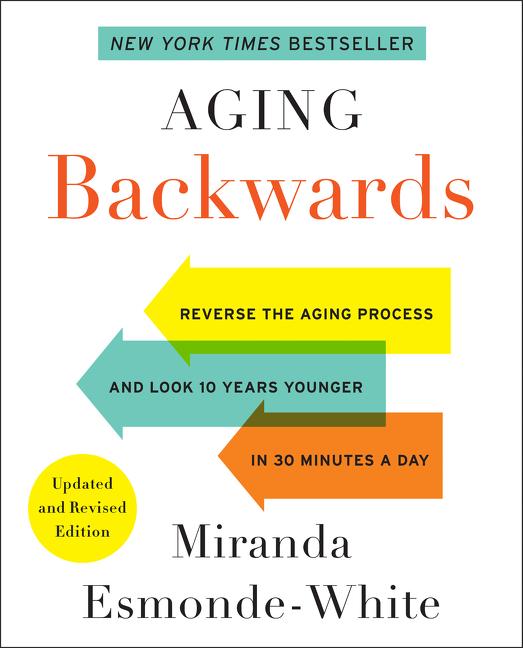 Cover: 9780062313348 | Aging Backwards: Updated and Revised Edition | Miranda Esmonde-White