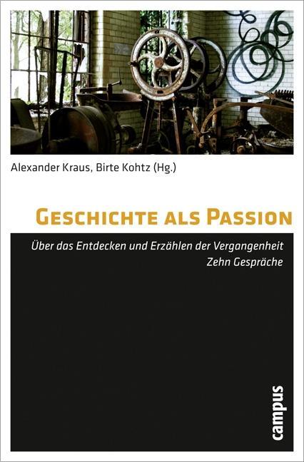 Cover: 9783593397894 | Geschichte als Passion | Alexander Kraus | Taschenbuch | 348 S. | 2012