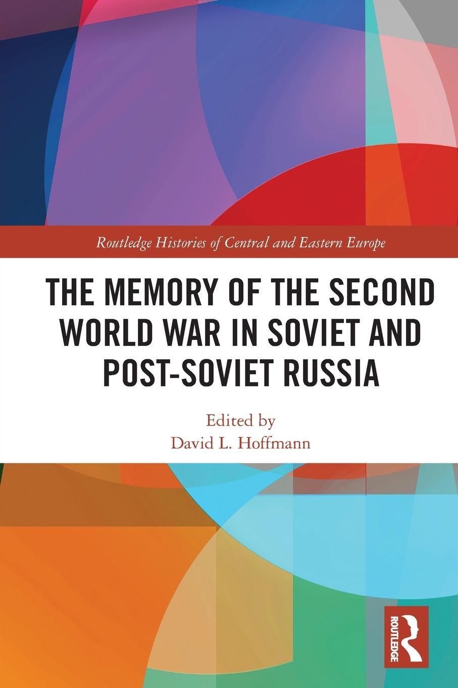 Cover: 9780367701772 | The Memory of the Second World War in Soviet and Post-Soviet Russia